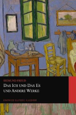 Book cover for Das Ich und das Es und Andere Werke (Graphyco Deutsche Klassiker)