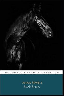 Book cover for Black Beauty By Anna Sewell "The Annotated Classic Edition"
