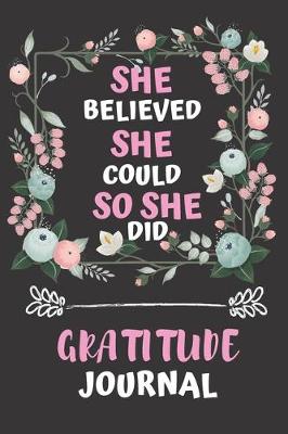 Book cover for She Believed She Could So She Did Gratitude Journal