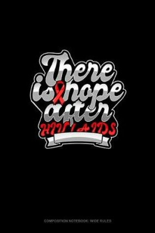 Cover of There Is Hope After HIV / AIDS