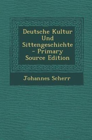 Cover of Deutsche Kultur Und Sittengeschichte - Primary Source Edition