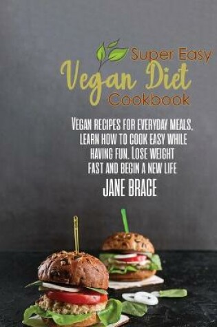 Cover of Super Easy Vegan Diet Cookbook