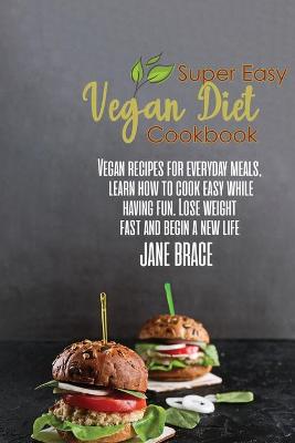 Book cover for Super Easy Vegan Diet Cookbook