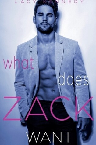 Cover of What Does Zack Want