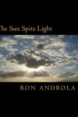 Cover of The Sun Spits Light