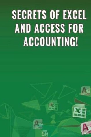 Cover of Secrets of Excel and Access for Accounting!