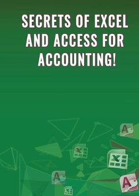 Book cover for Secrets of Excel and Access for Accounting!