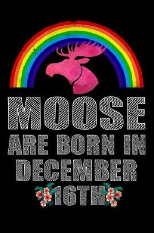Cover of Moose Are Born In December 16th