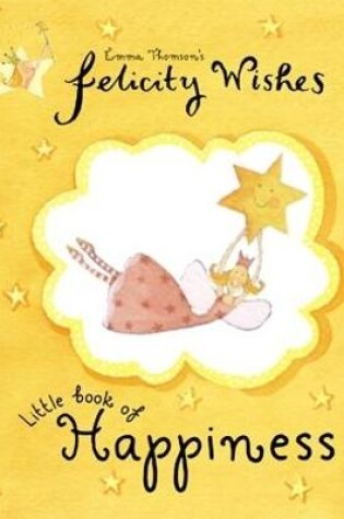 Cover of Felicity Wishes: Little Book Of Happiness