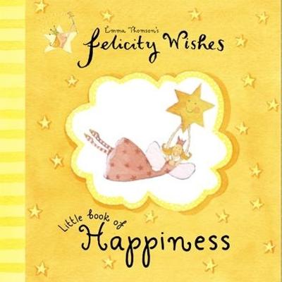 Book cover for Felicity Wishes: Little Book Of Happiness