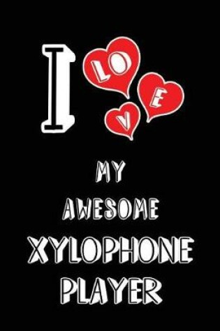 Cover of I Love My Awesome Xylophone Player