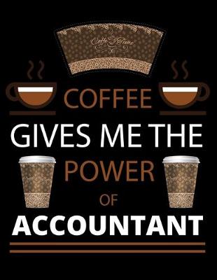 Book cover for COFFEE gives me the power of Accountant