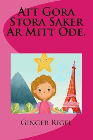 Cover of Att Gora Stora Saker Ar Mitt Ode.
