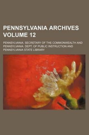 Cover of Pennsylvania Archives Volume 12