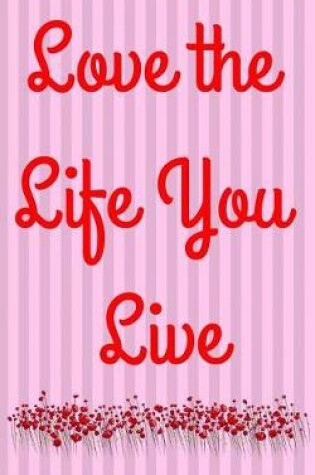 Cover of Love the Life You Live