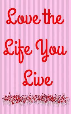 Book cover for Love the Life You Live