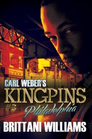 Cover of Carl Weber's Kingpins: Philadelphia