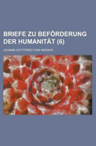 Cover of Briefe Zu Beforderung Der Humanitat (6 )
