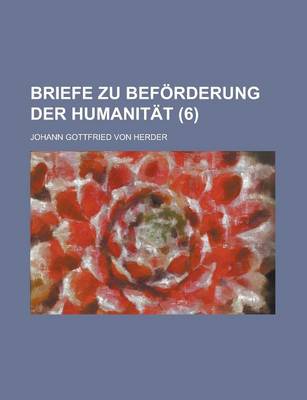 Book cover for Briefe Zu Beforderung Der Humanitat (6 )