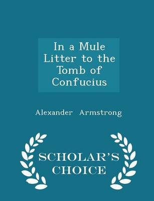 Book cover for In a Mule Litter to the Tomb of Confucius - Scholar's Choice Edition