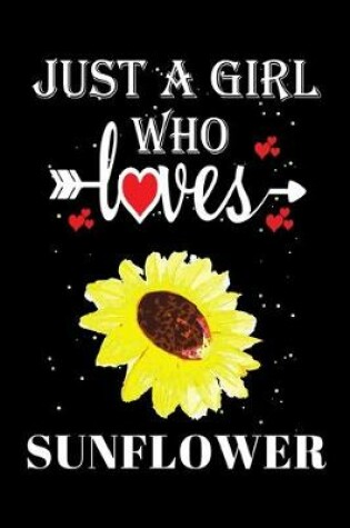 Cover of Just a Girl Who Loves Sunflower