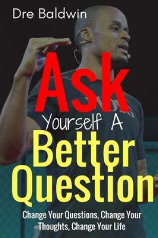 Cover of Ask Yourself A Better Question