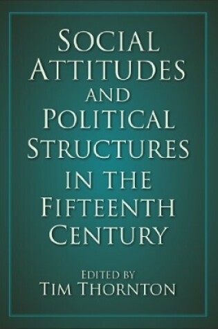 Cover of Social Attitudes and Political Structures in the Fifteenth Century