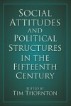 Book cover for Social Attitudes and Political Structures in the Fifteenth Century
