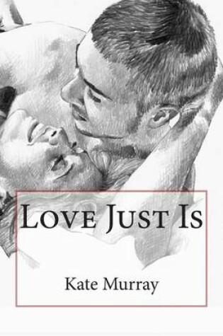 Cover of Love Just Is