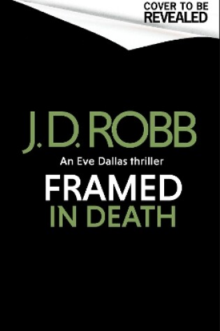 Cover of Framed In Death: An Eve Dallas thriller (In Death 61)