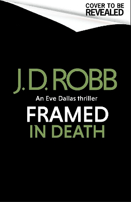 Book cover for Framed In Death: An Eve Dallas thriller (In Death 61)