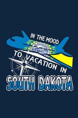 Book cover for In The Mood To Vacation In South Dakota