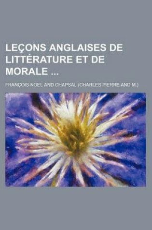 Cover of Lecons Anglaises de Litterature Et de Morale