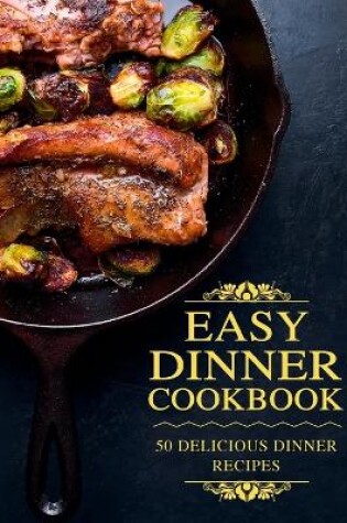 Cover of Easy Dinner Cookbook