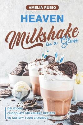 Book cover for Heaven Milkshake in a Glass