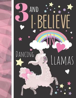 Book cover for 3 And I Believe In Dancing Llamas