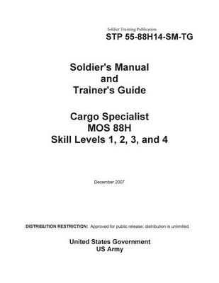 Book cover for Soldier Training Publication STP 55-88H14-SM-TG Soldier's Manual and Trainer's Guide Cargo Specialist MOS 88H Skill Levels 1, 2, 3, and 4