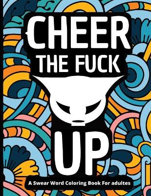 Book cover for Cheer The FUCK UP