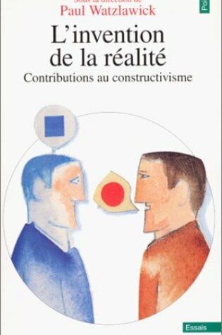 Cover of Invention de La R'Alit'. Contributions Au Constructivisme(l')