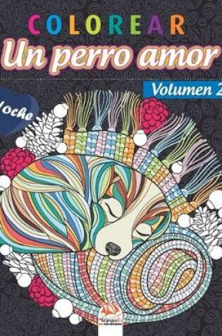 Cover of colorear - Un perro amor - Volumen 2 - Noche