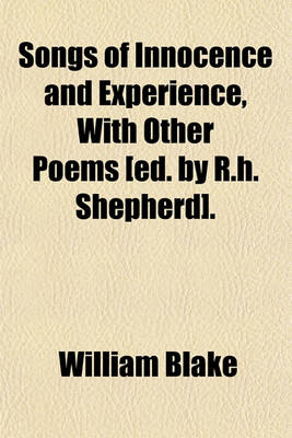 Book cover for Songs of Innocence and Experience, with Other Poems [Ed. by R.H. Shepherd].