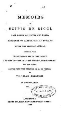 Cover of Memoirs of Scipio de Ricci, Late Bishop of Pistoia and Prato, Reformer of Catholicism in Tuscany - Vol. II