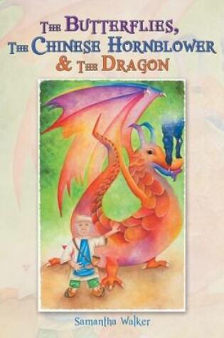 Cover of The Butterflies, The Chinese Hornblower & The Dragon