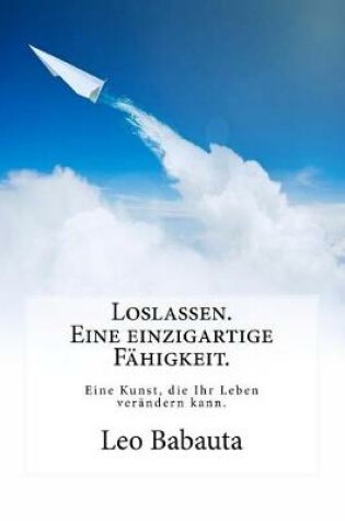 Cover of Loslassen. Eine einzigartige Fahigkeit.
