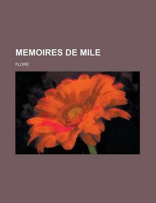 Book cover for Memoires de Mile; Flore