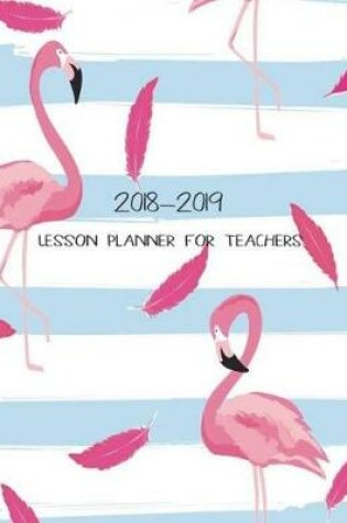 Cover of 2018-2019 Lesson Planner For Teachers