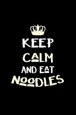 Book cover for Keep Calm and Eat Noodles