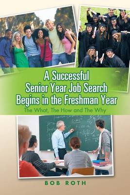 Cover of A Successful Senior Year Job Search Begins in the Freshman Year