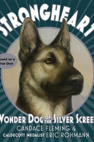 Cover of Strongheart: Wonder Dog of the Silver Screen