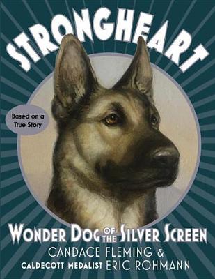 Book cover for Strongheart: Wonder Dog of the Silver Screen